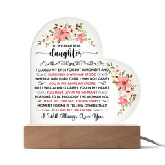 To My Beautiful Daughter  Acrylic Heart Plaque