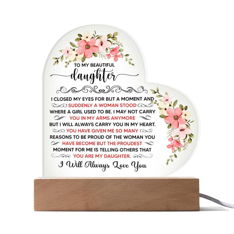 To My Beautiful Daughter  Acrylic Heart Plaque