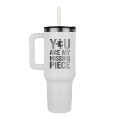 You Are My Missing Piece - Tumbler